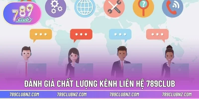 Đánh giá chất lượng kênh liên hệ 789CLUB