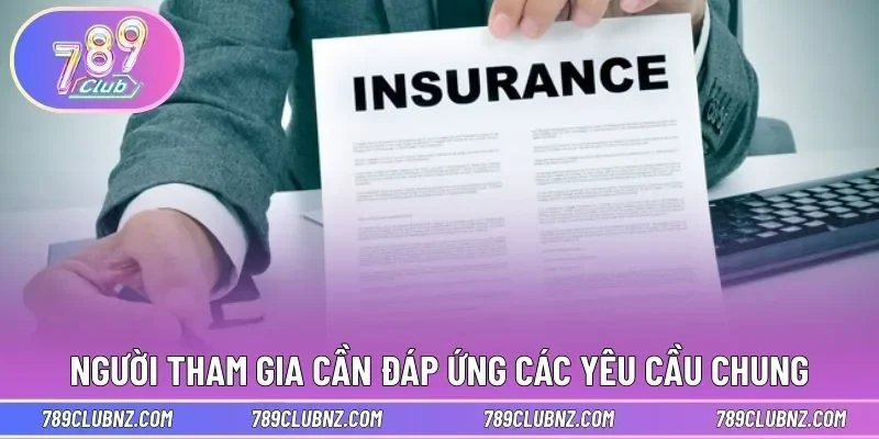 Người tham gia cần đáp ứng các yêu cầu chung