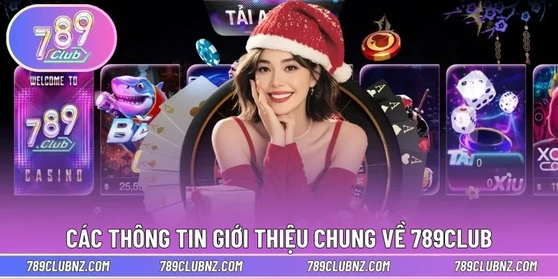 Các thông tin giới thiệu chung về 789Club
